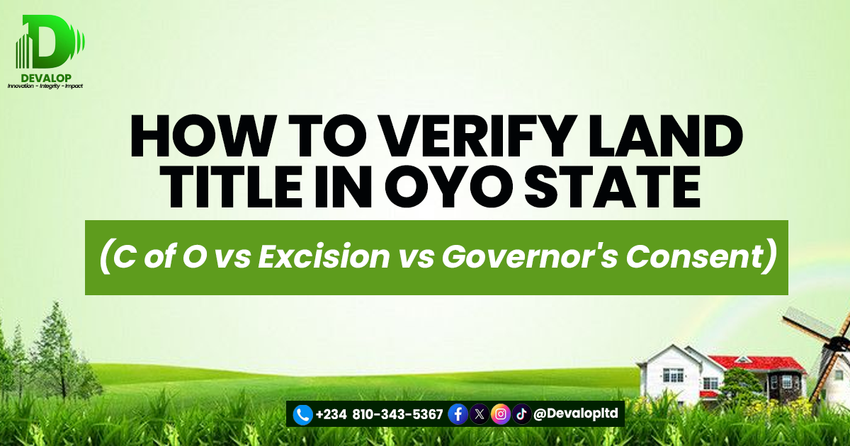 How To Verify Land Title In Oyo State C Of O Vs Excision Vs Governors Consent Explained
