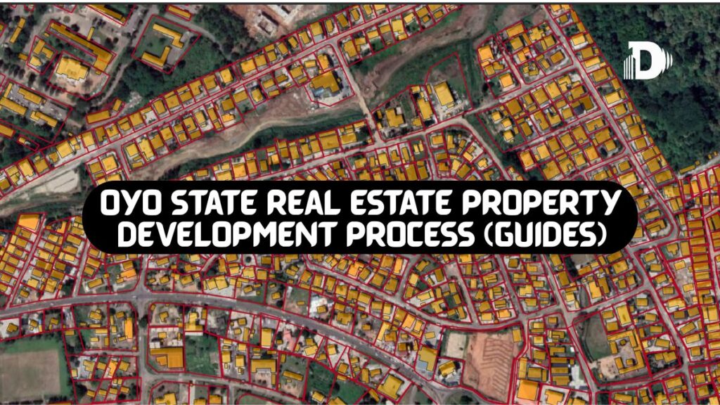 Oyo State Real Estate Property Development Process with Oyo State real estate development map. It details guidelines to follow if you want to belong into the Ibadan property layout plan. If you don't follow these guides, you are definitely out of oyo state real estate masterplan.