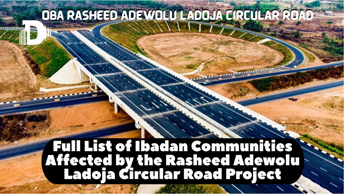 Full List Of Ibadan Communities Affected By The Rasheed Adewolu Ladoja Circular Road Project