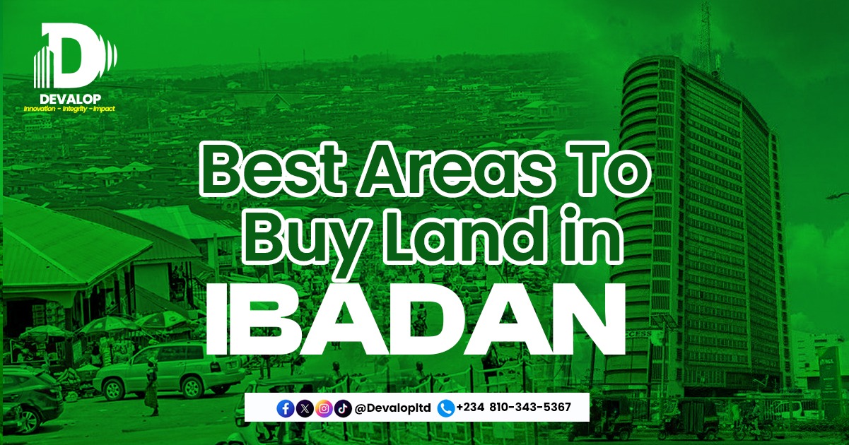 Best Aress To Buy Land In Ibadan By DEVALOP RESEARCH TEAM