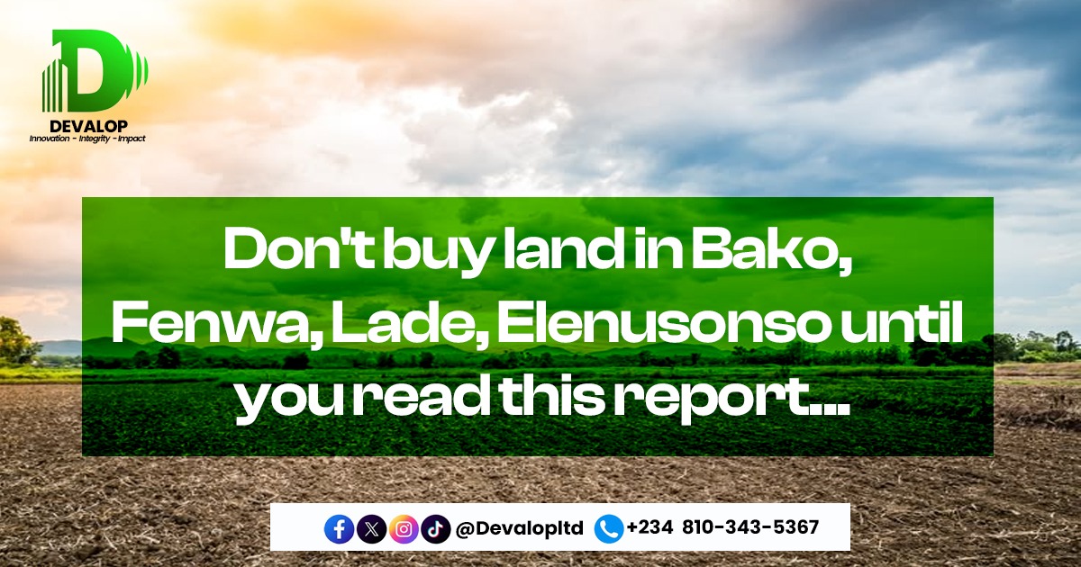 Don't Buy Land in Bako, Fenwa, Lade, Elenusonso Until You Read This Report